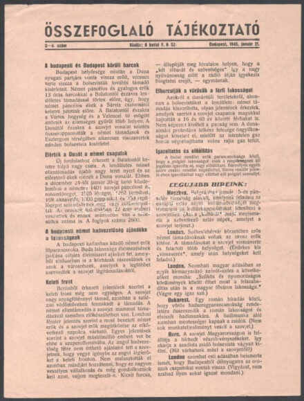 1945 Összefoglaló tájékoztató 3-4. szám, Budapest, 1945. január 21. Kiadja: A budai F. N. Sz. [Fegyveres Nemzetszolgálat: a Nyilaskeresztes Párt által a nácik fegyveres hatalmi szervei, illetve az SA mintájára létrehozott fegyveres testület; a rendőrség és a csendőrség mellett a ,,közrend fenntartására" irányuló tevékenységet végzett, gyakorlatilag terrorszervezet volt.] Benne a budapesti és Budapest körüli harcok, a keleti front eseményei és egyéb hírek, szovjetellenes és antiszemita tartalommal, 27x20,5 cm + 3 db németellenes II. világháborús röplap, kettő német és egy magyar nyelvű, változó méretben és