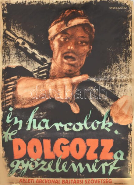 1944 Szennik György (1923-2007): ,,Én harcolok, te dolgozz a győzelemért", a Keleti Arcvonal Bajtársi Szövetség háborús propaganda plakátja, Bp., Stádium-ny., ofszet, jelzett a nyomaton, kissé viseltes állapotban, sérülésekkel, javított, 101x72 cm. Feltekerve, karton hengerben.  Keleti Arcvonal Bajtársi Szövetség (KABSZ): a keleti frontot, ill. a Don-kanyart megjárt veteránokból alakult szervezet; tagjai 1944-ben a közeledő szovjet csapatok fenyegetése miatt önként jelentkeztek honvédelemre. A nyilas hatalomátvétel után szorosan együttműködtek az SS-el; a KABSZ önkénteseiből Ney Károly vezetésével egy önálló SS-alakulat is létrejött SS-Kampfgruppe ,,Ney" (Ney Károly-féle SS-harccsoport)