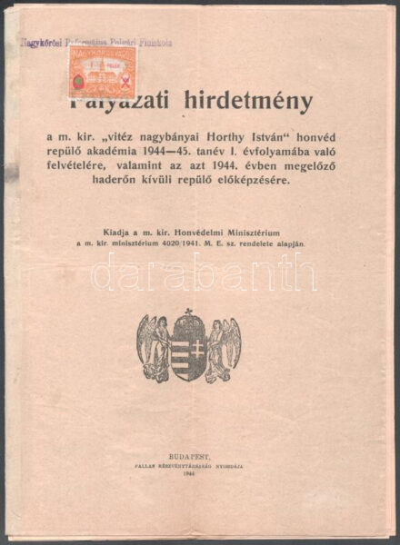 1944 Pályázati hirdetmény a Magyar Királyi Horthy Miklós Honvéd Repülő Akadémiára való felvételre a jelentkezéshez szükséges űrlapok mellékletével, összesen 18 p.