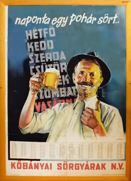 1950 "Naponta egy pohár sör. Kőbányai Sörgyárak N. V. , plakát és falinaptár, E Kiss jelzéssel, ofszet, papír, Offset-Nyomda N. V. Bp., javított, hajtásnyomokkal, apró sérülésekkel, plexiüvegezett fakeretben, 119×83 cm. KIZÁRÓLAG SZEMÉLYES ÁTVÉTEL, NEM POSTÁZZUK! / ONLY PERSONAL COLLECTION AT OUR