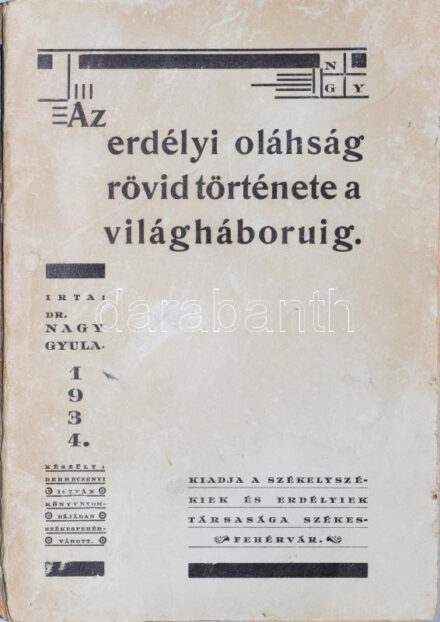 Nagy Gyula: Az erdélyi oláhság rövid története a világháborúig. Székesfehérvár, 1934., Székelyszékiek és Erdélyiek Társasága, (Debreceni István-ny.),116 p. Kiadói papírkötés, foltos, sérült borítóval, a borító részben elvált a könyvtesttől és a kötése szétvált.  A szerző, Nagy Gyula (1890-1947) által Hegedüs Lóránt (1872-1943) politikus, egykori pénzügyminiszter, író részére DEDIKÁLT példány. ?Nagyméltóságú dr. Hegedűs Loránt úrnak mély tisztelete jeléül dr. Nagy Gyula ref. lelkész. Pátka 1934. IX. 7.?  Kézdivásárhelyi Nagy Gyula (1890-1947) pátkai református lelkész, szintén fontos helytörténeti könyve a Pátkai Református Egyházközség története (1943). Fia, a magyar királyi csendőrszázados Zsombor az egyetemi rohamzászlóalj utolsó parancsnoka volt, a budai kitörés napjaiban hősi halált halt néhány kilométerre a magyar vonal előtt Budajenő határában. Holttestét édesapja exhumáltatta, egyes források szerint a hivatalos temetésen, 1946. szeptember 5-én elmondott beszédéért a helyi kommunisták internálták, és az ott elszenvedett kínzások következményei miatt szabadulása után, 1947-ben meghalt.  Hegedüs Loránt (1872-1943): pénzügyminiszter (1920. december-1921. szeptember), a Gyáriparosok Országos Szövetségének vezérigazgatója (1904-1912), tanár, író, politikus; történeti, irodalomtörténeti, szépirodalmi, közgazdasági és szociológiai könyveket egyaránt írt. Szakértőként tagja volt 1920-ban a párizsi magyar