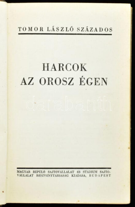 Tomor László: Harcok az orosz égen. A repülő ember I. köt. Bp.,[1942], Magyar Repülő Sajtóvállalat-Stádium, 162 p.+8 (fekete-fehér képtáblával) t. A mű szerepel az 1945-ben az Ideiglenes Nemzeti Kormány által betiltott fasiszta, és szovjetellenes könyvek listáján. Kiadói félvászon-kötés, kopott