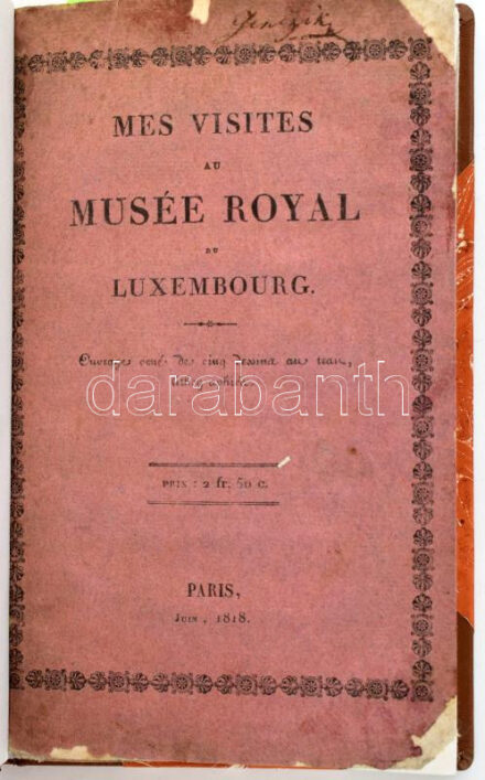 [Auguste Jal] Gustav J.: Mes Visites au Musée Royal du Luxembourg, ou Coup-D'Oeil Ciritque de la Galerie des Peintres Vivans; par M. - -. Paris, 1818, J. J. Chanson, 4+IV+128 p.+5 (G. Engelmann illusztrációi, litográfiák) t. Francia nyelven. Átkötött modern aranyozott, álbordás gerincű félbőr-kötés, kis foxing foltokkal, néhány restaurált