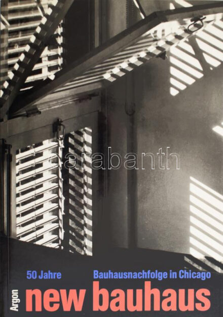50 Jahre new Bauhaus. Bauhausnachfolge in Chicago. DEDIKÁLT! H.n., Argon. Kiadói papírkötés, jó állapotban.