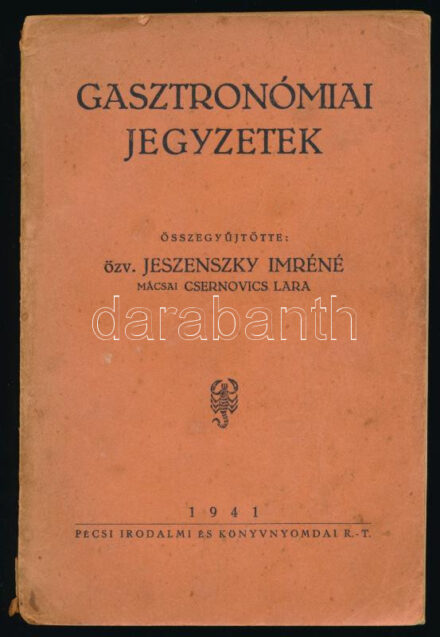 Özv. Jeszenszky Imréné Mácsai Csernovics Lara: Gasztronómiai jegyzetek. Összegyűjtötte: - -. Pécs, 1941, Pécsi Irodalmi és Könyvnyomdai Rt., 104 p. Kiadói papírkötés, sérült gerinccel, foltos borítóval. Ritka!
