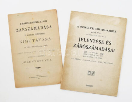 A Miskolczi Chevra-Kadisa zárszámadása és az összes alapítványok kimutatása az 1898-199-iki közig. évről. (1898. márcz. 1-től - 1899. febr. 28-ig.) A felügyelő bizottság jelentésével. Miskolcz, 1899, Stamberger Bernát, 8 sztl. lev. Papírkötés, az első levélen kis lyukkal. + A Miskolczi Chevra-Kadisa előljáróságának jelentése és zárószámadásai az 1915-iki (alapításának 147. éve) közigazgatási évről. Az összes alapítványok kimutatásával. Miskolcz, 1915, Schwarcz Soma, 24 p. Kiadói papírkötés, a borítón kis