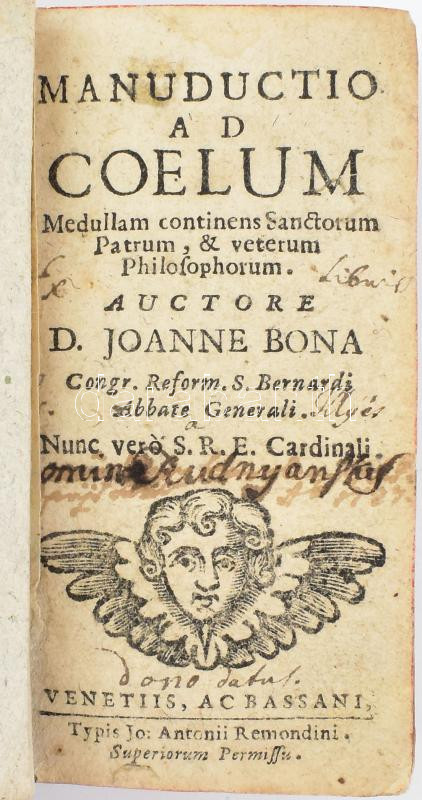 [Giovanni] Joanne Bona: Manuductio ad Coelum. Medullam continens sanctorum patrum et veterum philosophorum. Venetiis [Velence],én.(Korai kiadás,1669?), Bassani,(Typis Jo. Antonii Remondini), 276+10 p. Latin nyelven. Korabeli félbőr-kötésben, kopott borítóval, sérült gerinccel, a címlapon