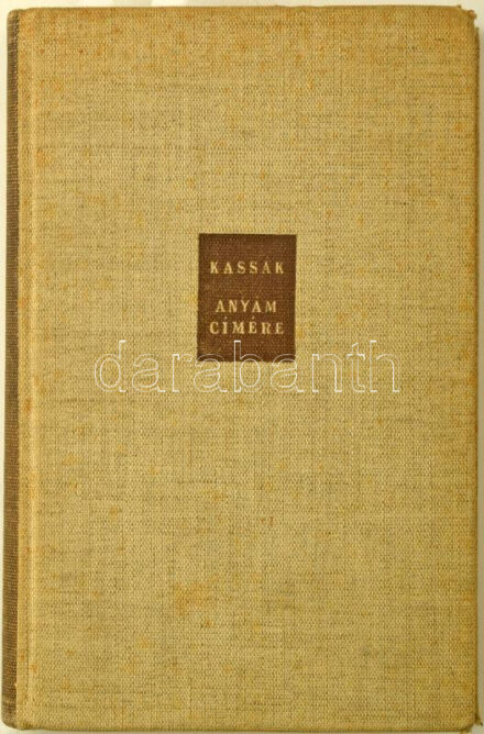 Kassák Lajos: Anyám címére. A szerző, Kassák Lajos (1887-1967) író, költő, műfordító grafikus, képzőművész, ?a magyar avantgárd atyja? által ALÁÍRT példány. [Bp., 1937.], Cserépfalvi, (Pápai Ernő-ny.), 257+1 p. A könyv 7. oldalán Derkovits Gyula illusztrációjával. Első kiadás. Kiadói