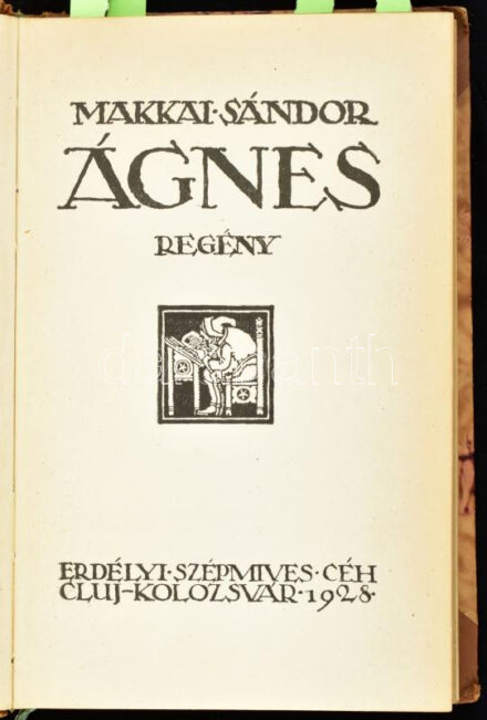 Makkai Sándor: Ágnes. Regény. Cluj/Kolozsvár, 1929., Erdélyi Szépmíves Céh, (Minerva-ny.), 141+3+ VII+1 p. Bibliofil kiadás. Az oldalszámozáson belül gróf Bánffy Miklós 3 egészoldalas illusztrációjával illusztrált. Kiadói félbőr-kötés, Rohonyi Antal kötés, kissé kopott borítóval. Számozott, 78. számú bibliofil