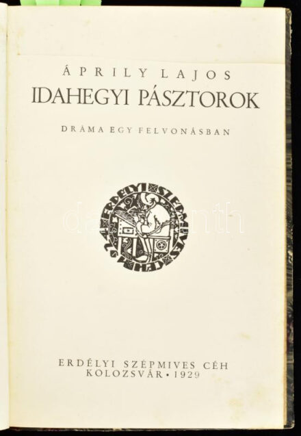 Áprily Lajos: Idahegyi pásztorok. Dráma egy felvonásban. Az Erdélyi Szépmíves Céh 37. kiadványa. Kolozsvár, 1929., Erdélyi Szépmíves Céh, 81+3+VII p. Az oldalszámozáson belül gróf Bánffy Miklós színes, egész-oldalas, illusztrációval. Kiadói félbőr-kötésben, Rohonyi Antal-kötés, kissé kopott borítóval, a címlap felső részén egy csíkban hiánnyal. Számozatlan