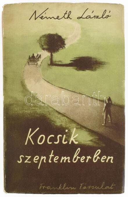 Németh László: Kocsik szeptemberben. Utolsó kísérlet 1. rész. Az író, Németh László (1901-1975) által Keresztury Dezső (1904-1996) író, költő, irodalomtörténész részére DEDIKÁLT példány. Bp., én., Franklin, 227 p. Kiadói illusztrált (jelzett (Csillag) papírkötés, a gerincen kis sérüléssel és a borítón kis