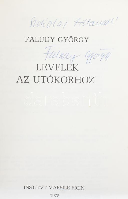 Faludy György: Levelek az utókorhoz. A szerző, Faludy György (1910-2006) Kossuth-díjas költő, műfordító, író által DEDIKÁLT példány. (Toronto), 1975., Institut Marsile Ficin, 206 p. Emigráns kiadás. Kiadói papírkötés. - Image 2