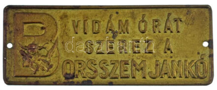 ~1868-1938. "Vidám órát szerez a Borsszem Jankó" politikai élclap lemezplakett, rögzítéshez szolgáló lyukakkal (58x23mm) T:AU / Hungary ~1868-1938. "Vidám órát szerez a Borsszem Jankó" political slogan plaque, with holes for mounting (58x23mm) C:AU