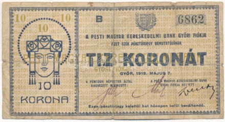 Győr 1919. 10K "Pesti Magyar Kereskedelmi Bank, győri fiók", "B 6862" sorszámmal T:VG ragasztás / Hungary / Győr 1919. 10 Korona "Pesti Magyar Kereskedelmi Bank, győri fiók (Pesti Hungarian Commercial Bank, Győr branch)", with "B 6862" serial number C:VG taped Adamo