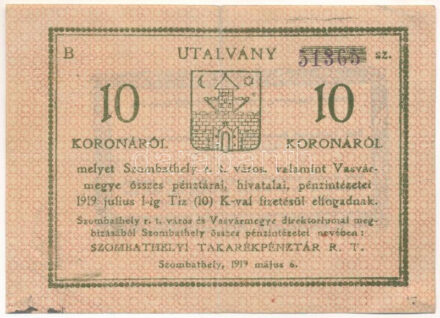 Szombathely 1919. május 6. 10K "Szombathelyi Takarékpénztár" szükségpénze, "51365" sorszámmal T:F,VG beszakadások / Hungary / Szombathely 6th May 1919. 10 Korona "Szombathely Savings Bank" necessity note with "51365" serial number C:F,VG tears Adamo
