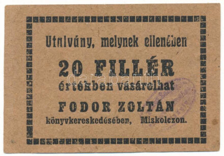 Miskolc ~1920. 20f "Fodor Zoltán Könyvkereskedés" utalvány bélyegzéssel T:AU / Hungary / Miskolc ~1920. 20 Fillér "Fodor Zoltán Könyvkereskedés" voucher with overprint C:AU Adamo MIS-11.1