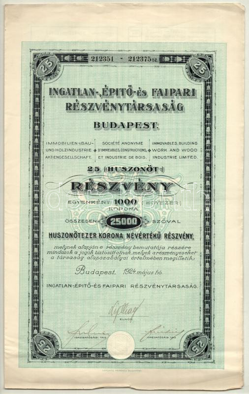 Budapest 1924. 'Ingatlan-, Építő és Faipari Részvénytársaság, Budapest' 25 részvénye egyben, összesen 25.000K-ról szelvényekkel, szárazpecséttel T:II-