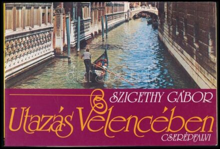 Szigethy Gábor: Utazás Velencében. Bp., 1993, Cserépfalvi. Első kiadás. Kiadói papírkötés. A szerző által DEDIKÁLT példány.