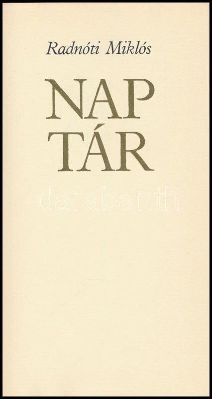 Radnóti Miklós: Naptár. Bp., 1975, Magyar Helikon. Kiadói kartonált papírkötés. + A Naptár 1942. évi első kiadásának reprintje.