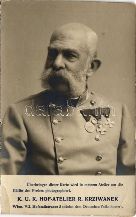 Franz Joseph / I. Ferenc József. K.u.K. Hof-Atelier R. Krziwanek (EK)