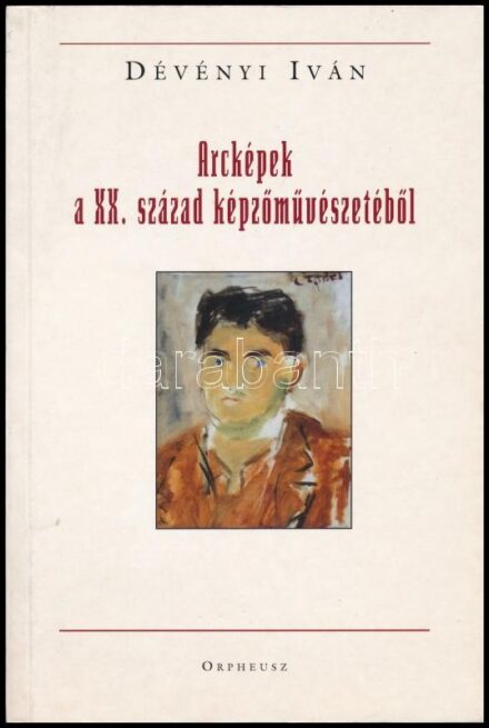Dévényi Iván: Arcképek a XX. század képzőművészetéből. Bp., 2010., Orpheusz Kiadó. Benne Csontváry Tivadar, Czóbel Béla, Kernstok Károly, Kassák Lajos és mások. Kiadói papírkötés, pár helyen aláhúzásokkal. Megjelent 310