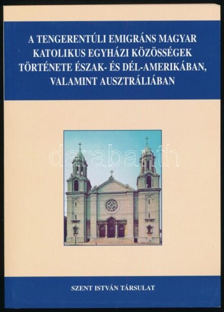 A tengerentúli emigráns magyar katolikus egyházi közösségek története Észak- és Dél-Amerikában, valamint Ausztráliában. Összeáll.: Miklósházy Attila. Bp., 2008, Szent István Társulat. Kiadói papírkötés, jó állapotban.
