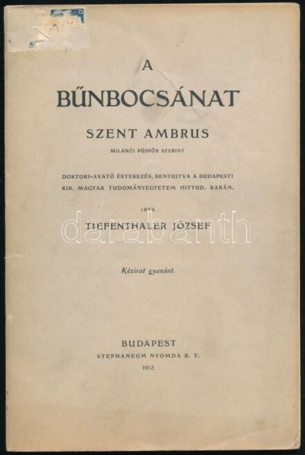 Tiefenthaler József: A bűnbocsánat Szent Ambrus milanói püspök szerint. Bp., 1912, Stephaneum-ny., 68 p. Kiadói papírkötés, kissé sérült borítóval, intézményi bélyegzővel.
