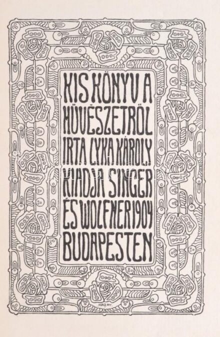 Lyka Károly: Kiskönyv a művészetről. Bp., 1904., Singer és Wolfner. Átkötött félvászon-kötésben.