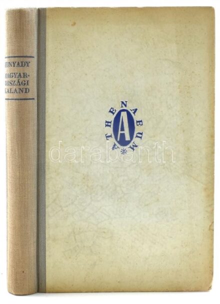 Hunyady Sándor: Magyarországi kaland és egyéb elbeszélések. Bp., 1942, Athenaeum, 282+(1) p. Kiadói félvászon-kötés.