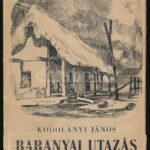 Kodolányi János: Baranyai utazás. Bolyai Könyvek. (Bp., 1941), Bolyai Akadémia, 110 p. Első kiadás. Kiadói egészvászon-kötés, szakadt kiadói papír védőborítóban.