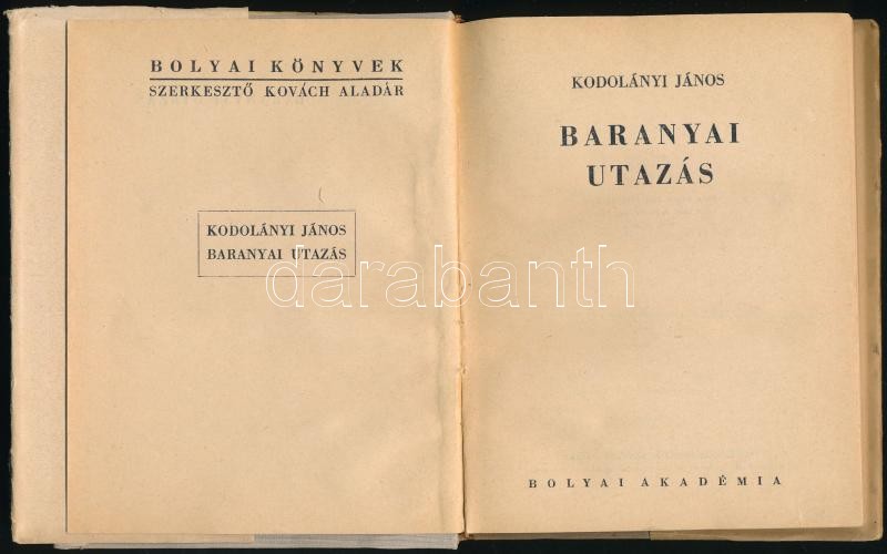 Kodolányi János: Baranyai utazás. Bolyai Könyvek. (Bp., 1941), Bolyai Akadémia, 110 p. Első kiadás. Kiadói egészvászon-kötés, szakadt kiadói papír védőborítóban. - Image 2