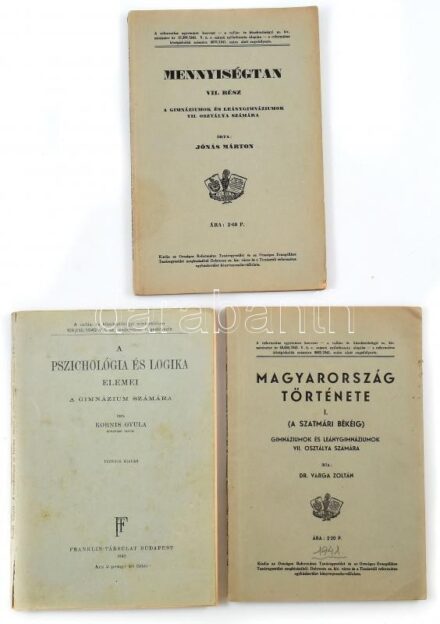 3 db régi iskolai tankönyv: Jónás Márton: Mennyiségtan. VII. rész; Dr. Varga Zoltán: Magyarország története I. (A szatmári békéig). Gimnáziumok és leánygimnáziumok VII. osztálya számára. Debrecen, 1941, Tisztántúli