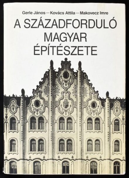 Gerle János - Kovács Attila - Makovecz Imre: A századforduló magyar építészete. Békéscsaba, 1990, Szépirodalmi Könyvkiadó, 287 p. Gazdag képanyaggal illusztrált. Kiadói papírkötés, kiadó kissé szakadt, kopott papír