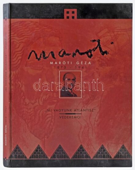 Maróti. Maróti Géza 1875-1941. 'Mi vagyunk Atlantisz.' Vederemo! Szerk.: Ács Piroska. Bp., 2002., Iparművészeti Múzeum. Gazdag képanyaggal illusztrált. Kiadói kartonált papírkötés.