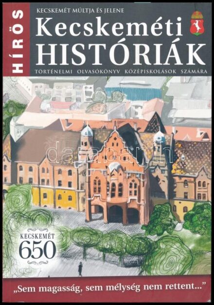 Hírös Kecskeméti Históriák. Történelmi olvasókönyv középiskolások számára. Szerk.: Hajagos Csaba. Kecskemét, 2018., Kecskeméti Médiacentrum. Kiadói papírkötés.