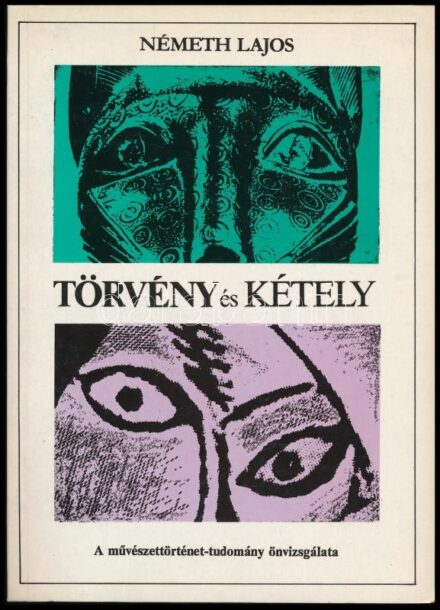Németh Lajos: Törvény és kétely. A művészettörténet-tudomány önvizsgálata. Bp., 1992., Gondolat. Kiadói papírkötés. N. Fülöp Katalin (1930-2003) néprajzos ajándékozási és köszönő soraival által Sümegi György (1947-)
