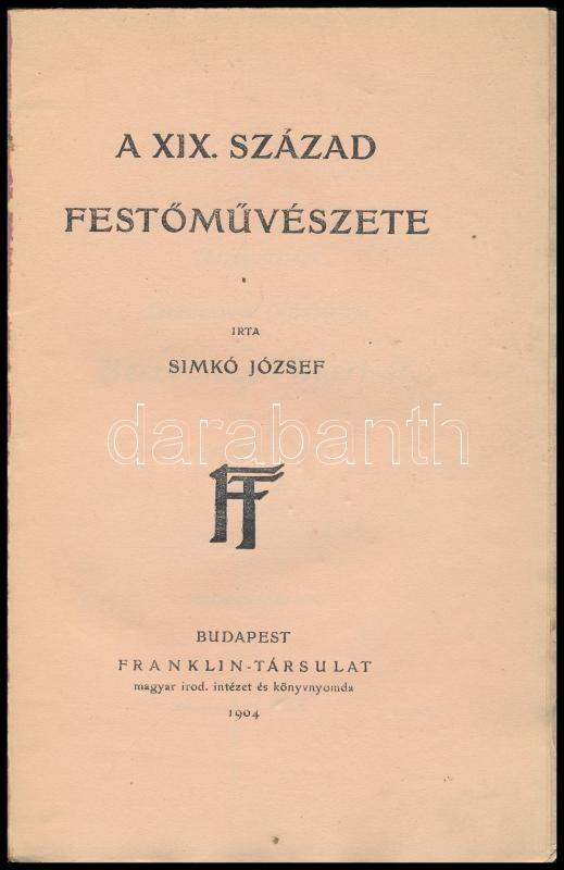 Simkó József: A XIX. század festőművészete. Bp., 1904., Franklin, 72 p. Kiadói szakadt, kissé foltos papírkötés. - Image 2