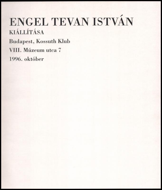 Vegyes művészeti katalógus tétel, 3 db: 1996 Engel Tevan István kiállítása. Bp., Kossuth Klub. Bp., 1996, Mester-ny. Gazdag képanyaggal illusztrált.Papírkötés.; 1998 Bors István. Szerk.: Pinczehelyi Sándor. Körtvélyesi László - Image 2
