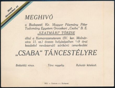 1927 Bp., Meghívó a Budapesti Kir. Magyar Pázmány Péter Tudományegyetem Orvoskari 'Csaba' B.E. 'Szatmári' törzse által rendezett táncestélyre