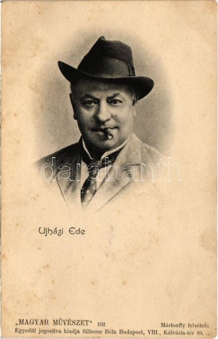 Újházy Ede. Magyar Művészet 102. Kiadja Silberer Béla, Mártonffy felvétele (fl)