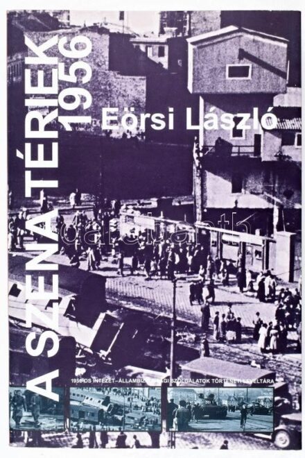 Eörsi László: A Széna tériek 1956. Bp.,2004,1956-os Intézet. Fekete-fehér fotókkal illusztrált. Kiadói papírkötés.