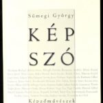 Sümegi György: Kép-szó. Képzőművészek '56-ról. Bp., 2004., PolgART. Gazdag képanyaggal illusztrált. Kiadói papírkötés,