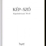 Sümegi György: Kép-szó. Képzőművészek '56-ról. Bp., 2004., PolgART. Gazdag képanyaggal illusztrált. Kiadói papírkötés, - Image 2