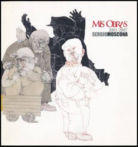 Sergio Moscona Mis Obras 2001-2007. hn., én., Ismery's Gallery. Spanyol és francia nyelven. A művész, Sergio Moscona grafikáinak reprodukcióival gazdagon illusztrált. Kiadói papírkötés. A művész, Sergio Moscona rajzos DEDIKÁCIÓJÁVAL