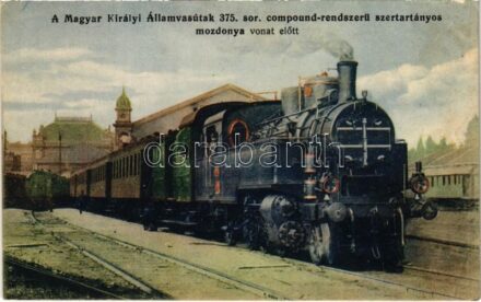 Magyar Királyi Államvasutak 375. sorozatú compound-rendszerü szertartányos mozdonya vonat előtt. Kiadja a Gőzmozdony / Locomotive of the Hungarian State Railways (EK)