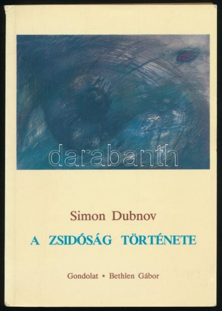 Simon Dubnov: A zsidóság története. Szabolcsi Bence fordítása. Bp., 1991, Gondolat-Bethlen Gábor Könyvkiadó. Kiadói papírkötésben,
