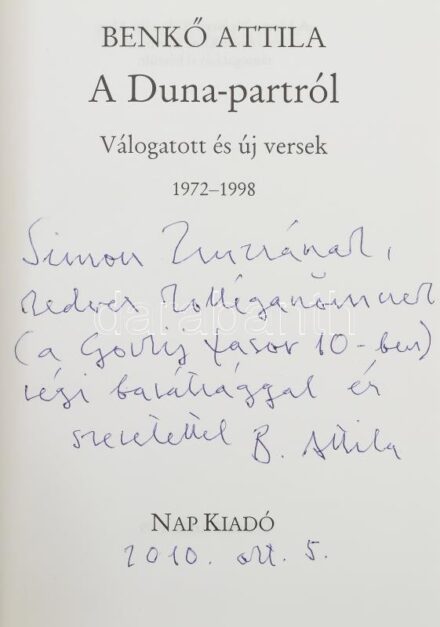 Benkő Attila: A Duna-partról. Válogatott és új versek. 1972-1998. DEDIKÁLT! Bp., 1999., Nap. Kiadói papírkötés, benne a szerző javításaival.