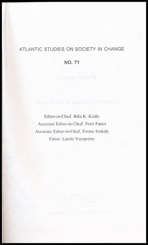 Györffy, György: King Saint Stephen of Hungary. Atlantic Studies on Society in Change 71. New York, 1994, Columbia University Press. Angol nyelven. Kiadói egészvászon-kötés. - Image 2