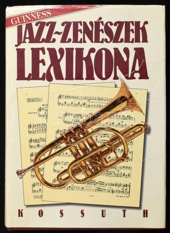 Guinness Jazz-zenészek lexikona. Ki kicsoda a jazzben? Főszerk.: Colin Larkin. Bp., 1993, Kossuth, 480 p. Kiadói műbőr-kötés, kiadói papír védőborítóban