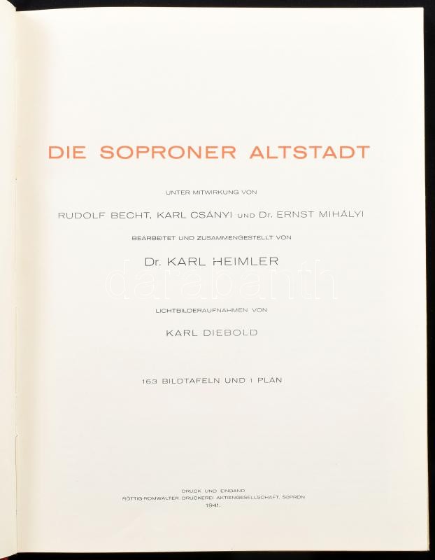 Heimler, Dr. Karl: Kunstdenkmäler der Stadt Sopron. I. Band. Die Soproner Altstadt. Sopron, 1941, Röttig-Romwalter. Kiadói egészvászon kötés, jó állapotban.